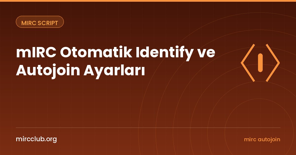 mIRC Otomatik Identify ve Autojoin Ayarları