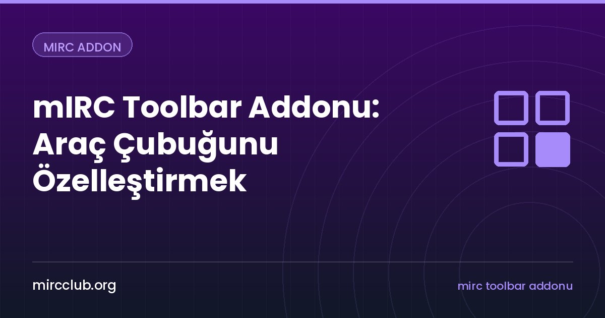 mIRC Toolbar Addonu: Araç Çubuğunu Özelleştirmek