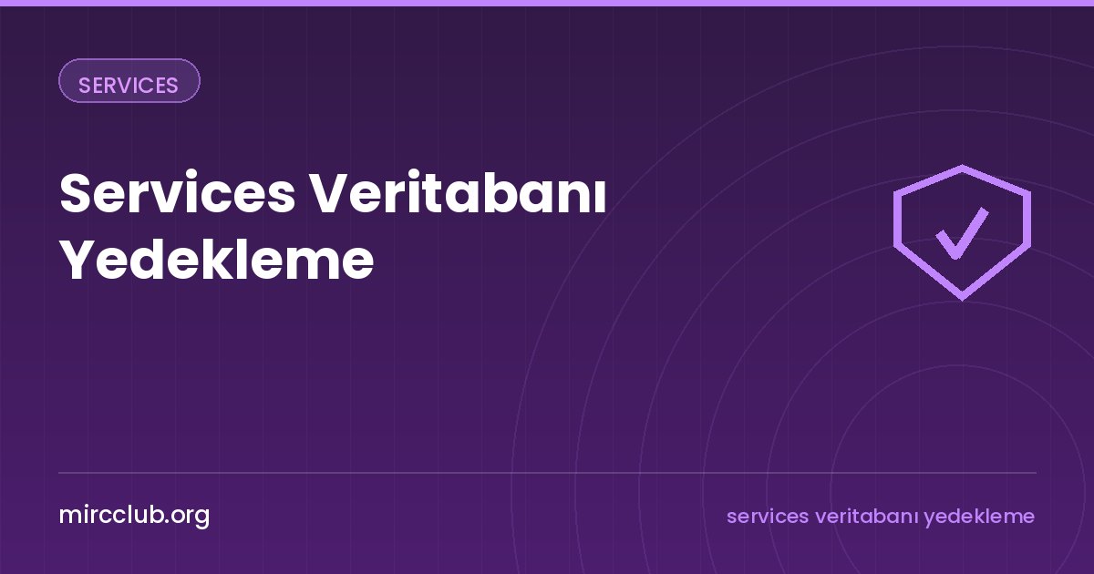 Services Veritabanı Yedekleme: Anope ve Atheme Kayıtlarını Korumak
